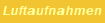 Luftaufnahmen