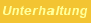 Unterhaltung