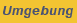 Umgebung
