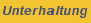 Unterhaltung