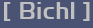 [ Bichl ]