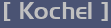 [ Kochel ]