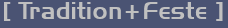 [ Tradition+Feste ]