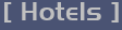 [ Hotels ]